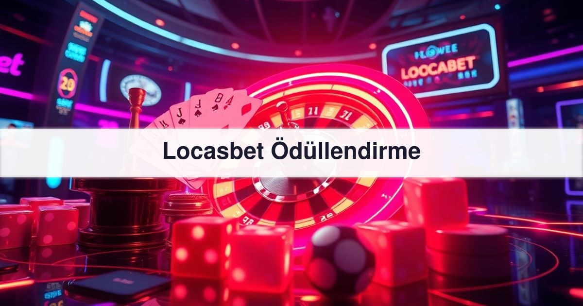 Locasbet Ödüllendirme