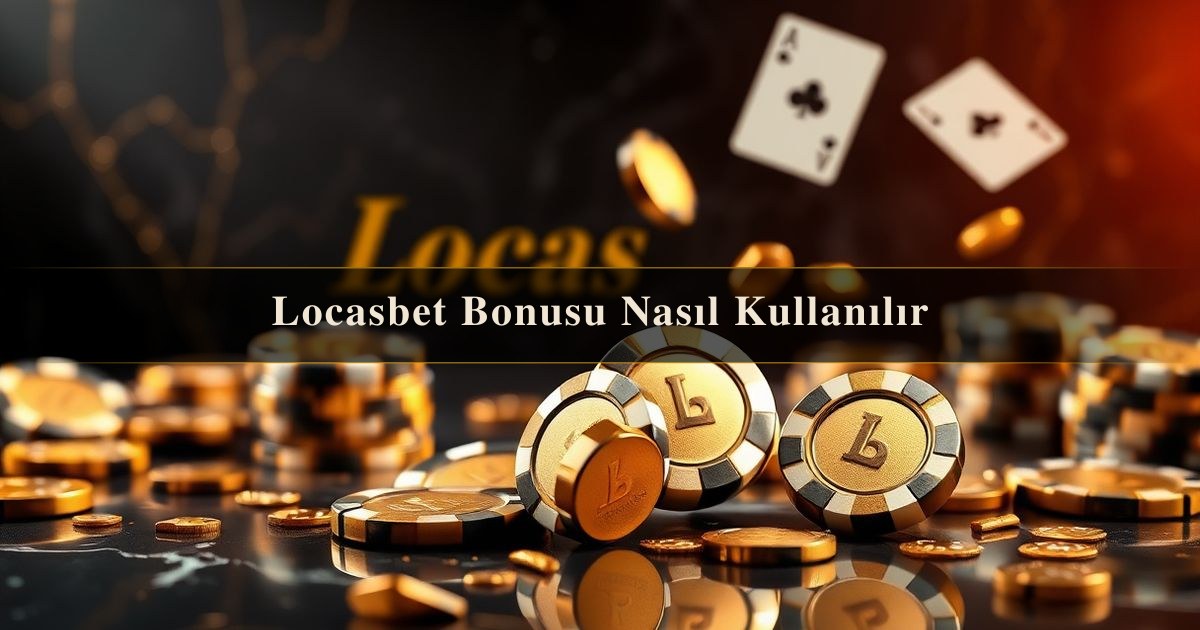 Locasbet Bonusu